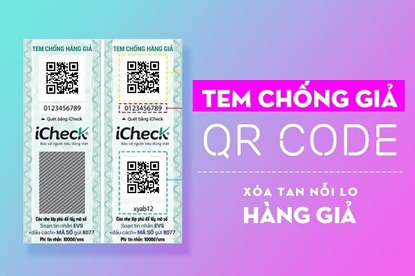 Tem chống hàng giả QR Code iCheck - Chống hàng giả tuyệt đối